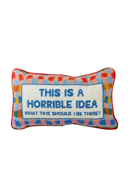 Horrible Idea Needlepoint Pillow