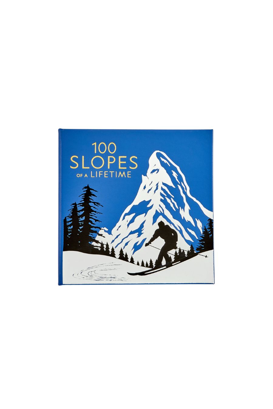 100 Slopes of a Lifetime: The World's Ultimate Ski and Snowboard